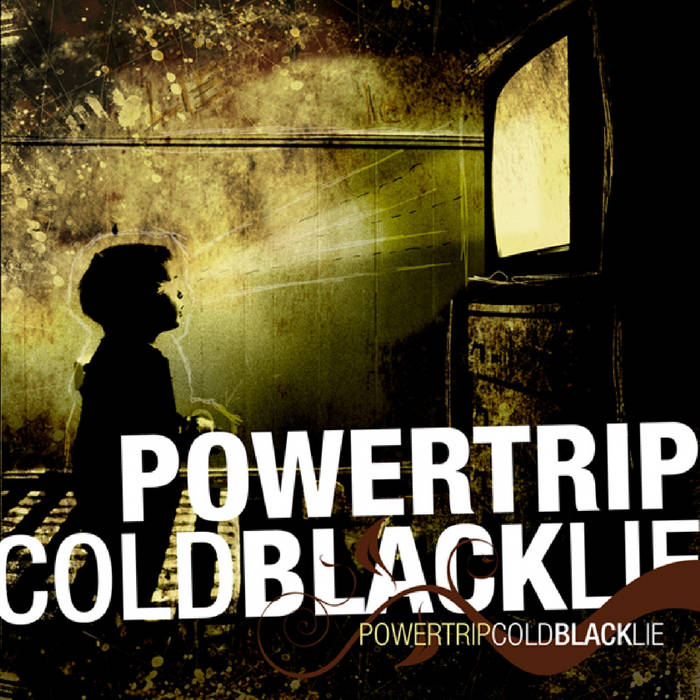 Powertrip - Cold Black Lie