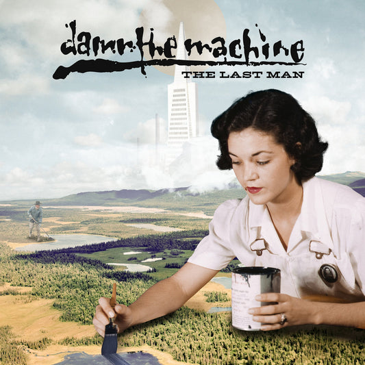 Damn the Machine - The Last Man